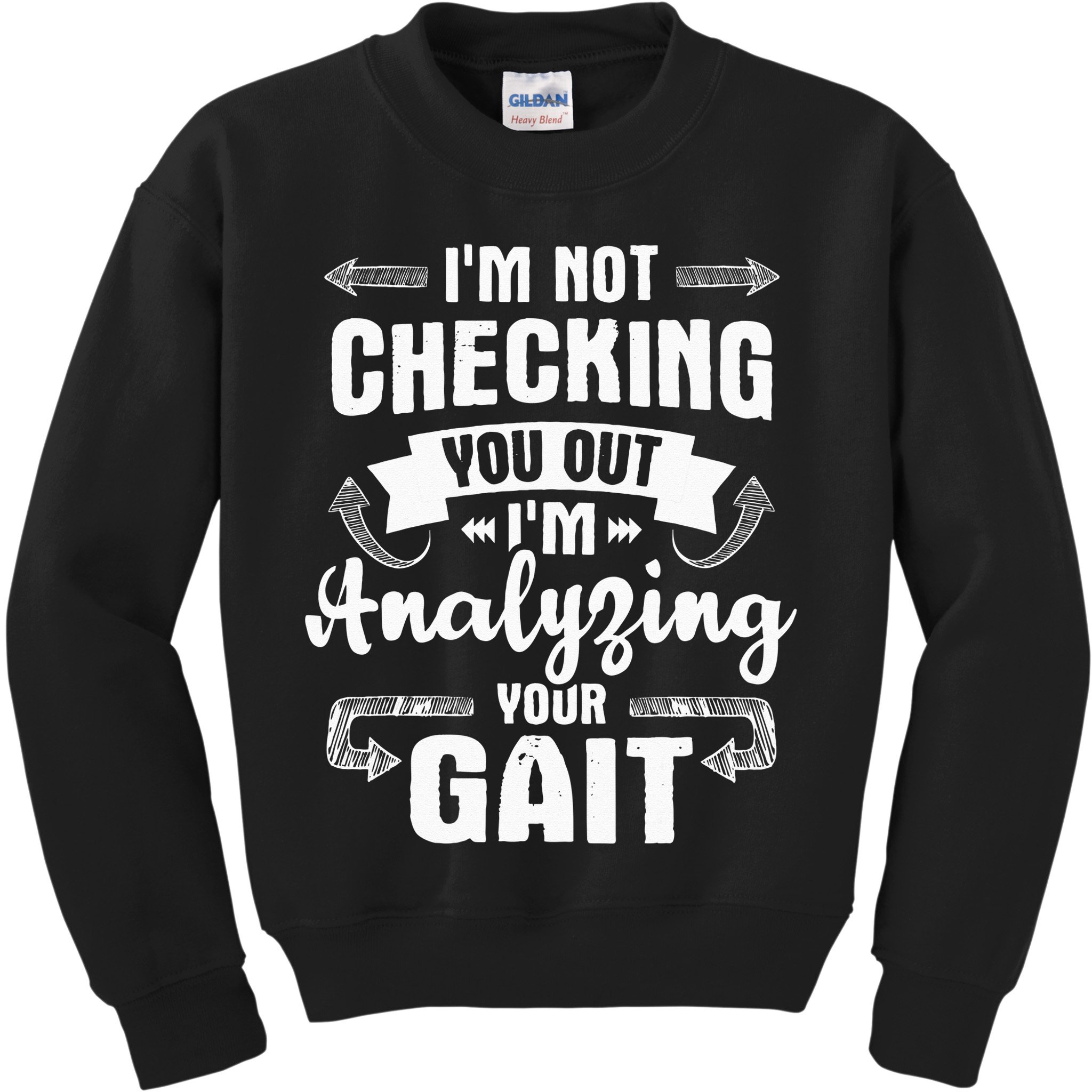 I'm Analyzing Your Gait Physical Therapy Therapist PT Kids Sweatshirt