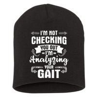 I'm Analyzing Your Gait Physical Therapy Therapist PT Short Acrylic Beanie