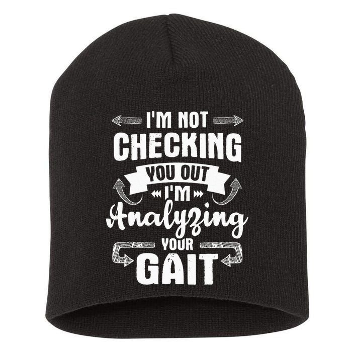 I'm Analyzing Your Gait Physical Therapy Therapist PT Short Acrylic Beanie