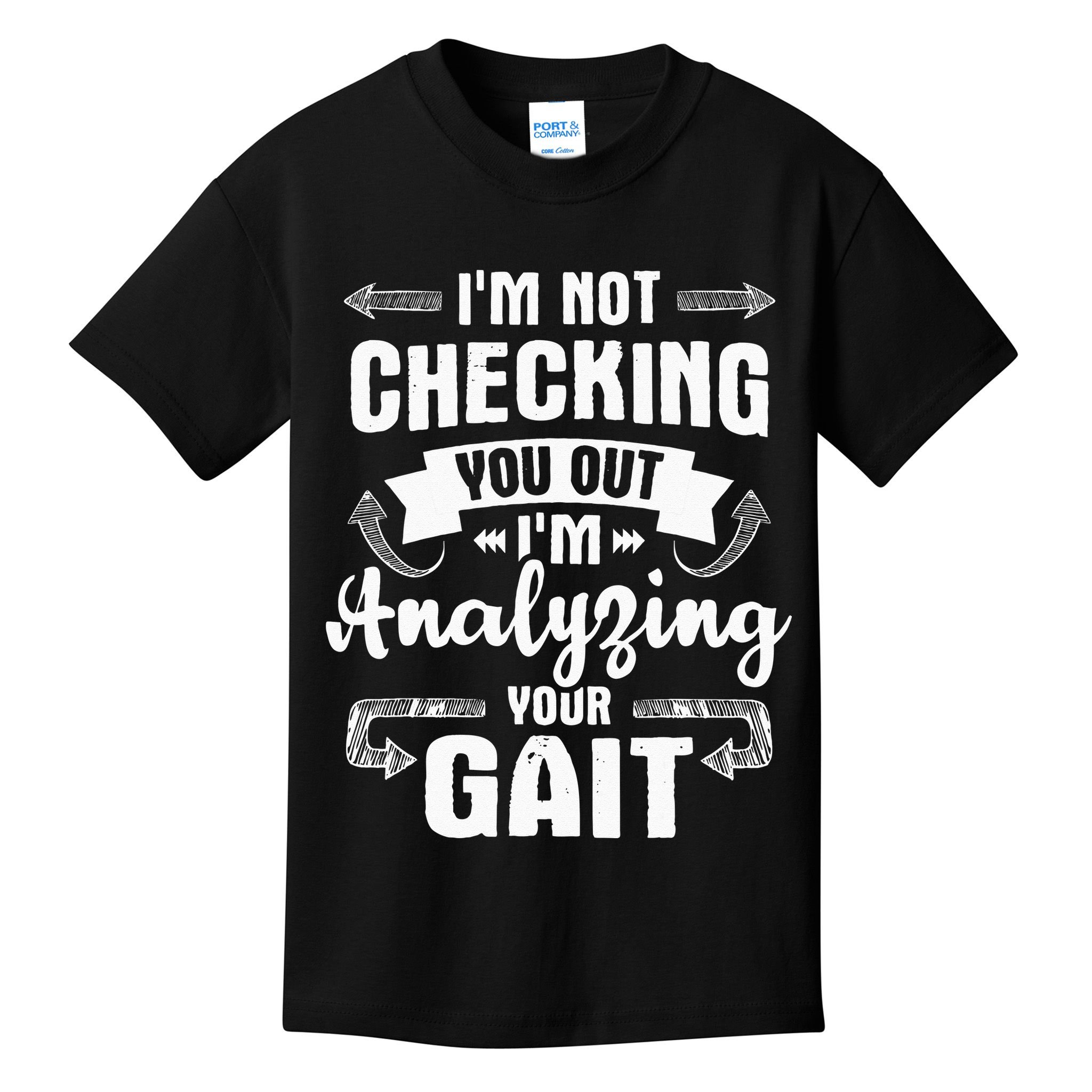 I'm Analyzing Your Gait Physical Therapy Therapist PT Kids T-Shirt