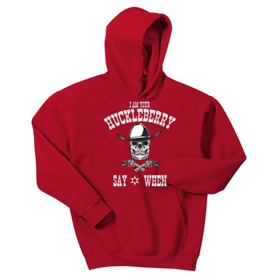 I Am Your Huckleberry | Say When Doc Holiday Fan Kids Hoodie