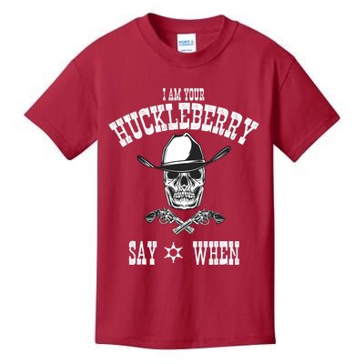 I Am Your Huckleberry | Say When Doc Holiday Fan Kids T-Shirt