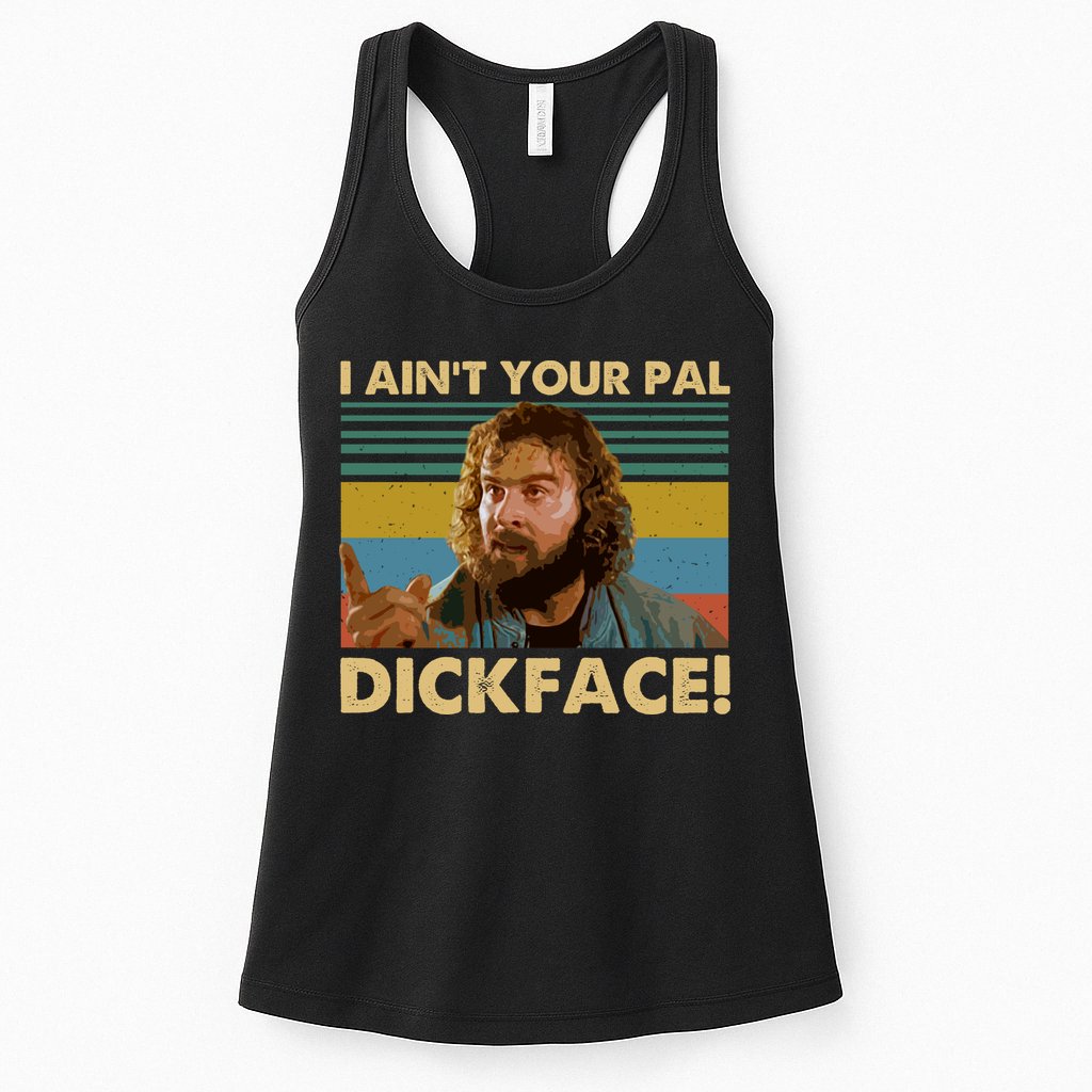 I AinT Your Pal Dickface Vintage Womens Tank Top