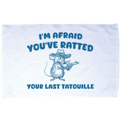 IM Afraid YouVe Ratted Your Last Tatouille Microfiber Hand Towel