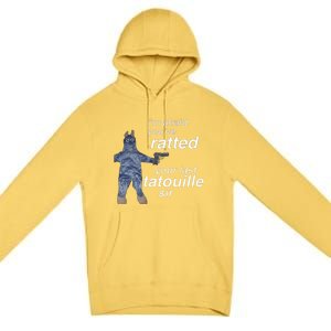 Im Afraid Youve Ratted Your Last Tatouille Sir Premium Pullover Hoodie