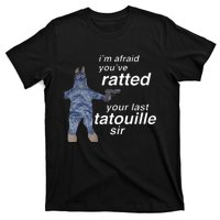 Im Afraid Youve Ratted Your Last Tatouille Sir T-Shirt