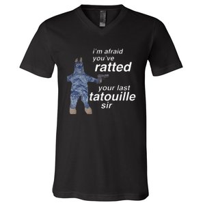 Im Afraid Youve Ratted Your Last Tatouille Sir V-Neck T-Shirt