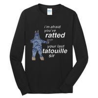 Im Afraid Youve Ratted Your Last Tatouille Sir Tall Long Sleeve T-Shirt