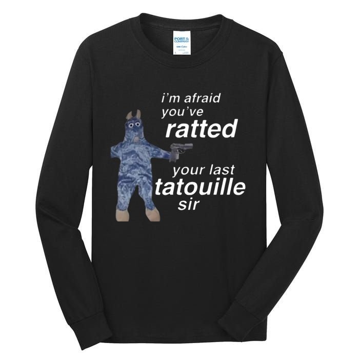 Im Afraid Youve Ratted Your Last Tatouille Sir Tall Long Sleeve T-Shirt