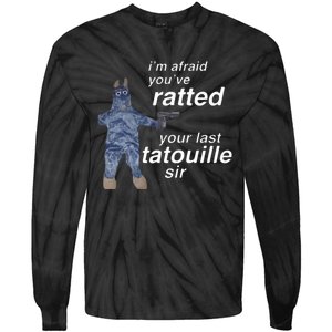 Im Afraid Youve Ratted Your Last Tatouille Sir Tie-Dye Long Sleeve Shirt