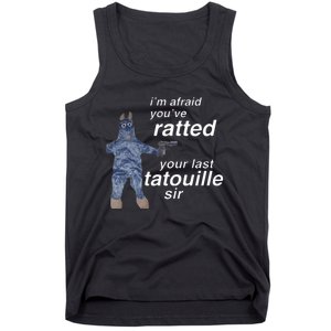 Im Afraid Youve Ratted Your Last Tatouille Sir Tank Top