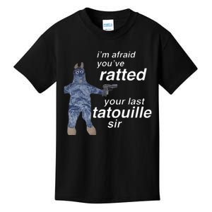 Im Afraid Youve Ratted Your Last Tatouille Sir Kids T-Shirt