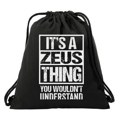It's A Zeus Thing You Wouldn't Understand First Name Drawstring Bag