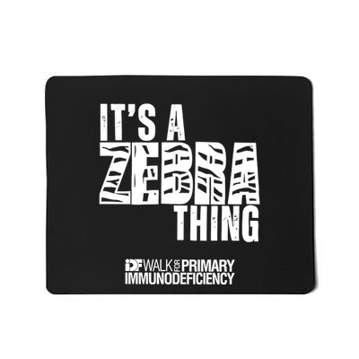 ItS A Zebra Thing Idf Walk For Primary Immunodeficiency Mousepad