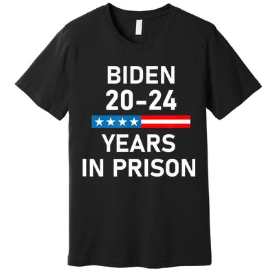 Impeach Biden 2024 Years In Prison Premium T-Shirt