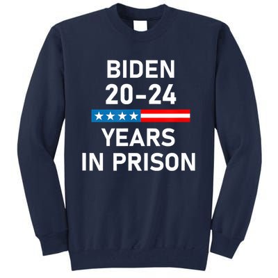 Impeach Biden 2024 Years In Prison Tall Sweatshirt