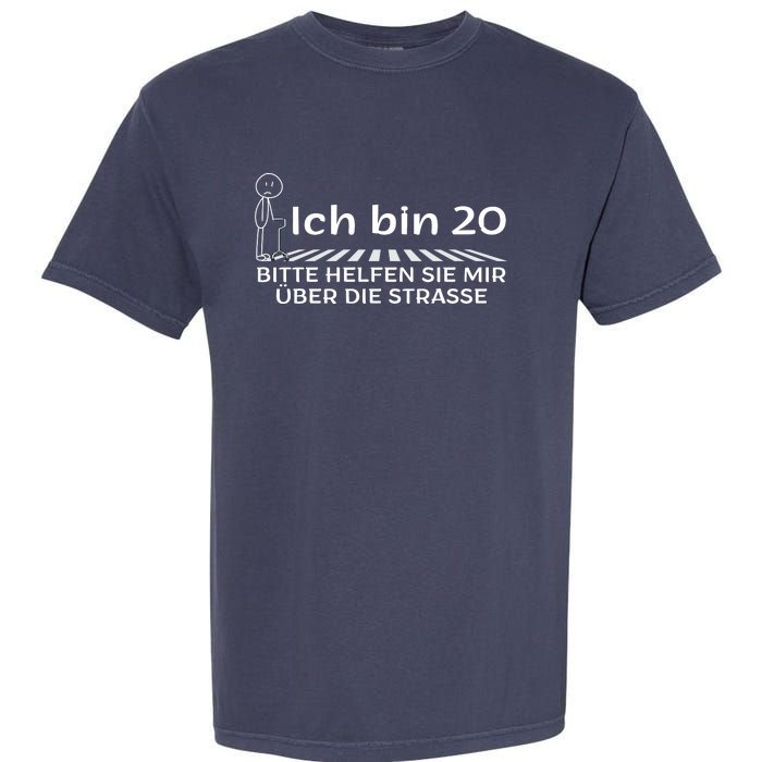 Ich Bin 20 Bitte Helfen Sie Mir üBer Die Strasse Garment-Dyed Heavyweight T-Shirt