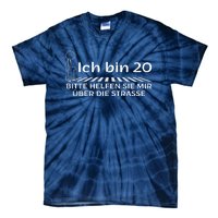 Ich Bin 20 Bitte Helfen Sie Mir üBer Die Strasse Tie-Dye T-Shirt