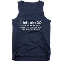 Ich Bin 20 Bitte Helfen Sie Mir üBer Die Strasse Tank Top