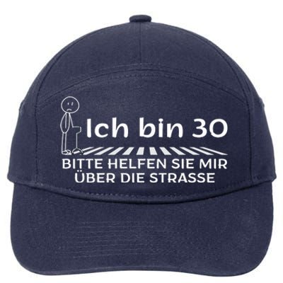 Ich Bin 30 Bitte Helfen Sie Mir üBer Die Strasse 7-Panel Snapback Hat