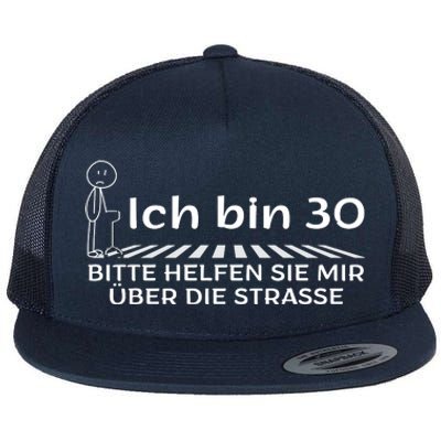 Ich Bin 30 Bitte Helfen Sie Mir üBer Die Strasse Flat Bill Trucker Hat