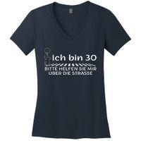 Ich Bin 30 Bitte Helfen Sie Mir üBer Die Strasse Women's V-Neck T-Shirt