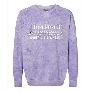 Ich Bin 31 Bitte Helfen Sie Mir üBer Die Strasse Colorblast Crewneck Sweatshirt