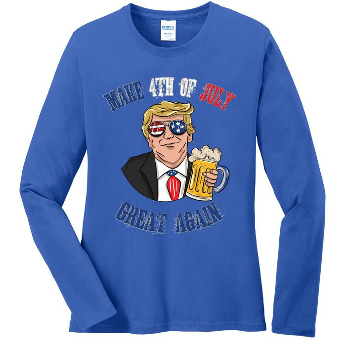 Ing Beer 4th Of July Great Gift Great Again Funny Trump Cool Gift Ladies Long Sleeve Shirt