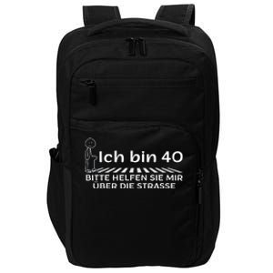 Ich Bin 40 Bitte Helfen Sie Mir üBer Die Strasse Impact Tech Backpack