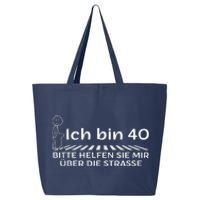 Ich Bin 40 Bitte Helfen Sie Mir üBer Die Strasse 25L Jumbo Tote