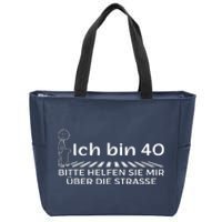 Ich Bin 40 Bitte Helfen Sie Mir üBer Die Strasse Zip Tote Bag