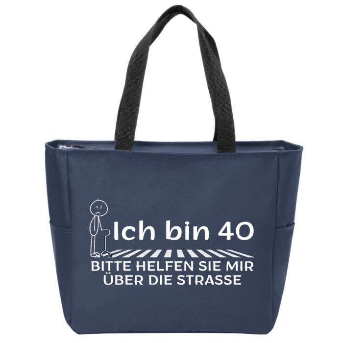 Ich Bin 40 Bitte Helfen Sie Mir üBer Die Strasse Zip Tote Bag