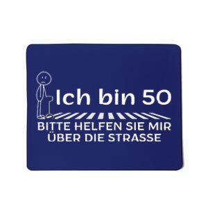 Ich Bin 50 Bitte Helfen Sie Mir üBer Die Strasse Mousepad