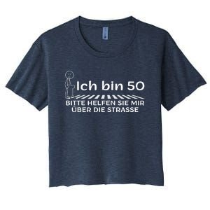 Ich Bin 50 Bitte Helfen Sie Mir üBer Die Strasse Women's Crop Top Tee