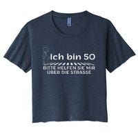 Ich Bin 50 Bitte Helfen Sie Mir üBer Die Strasse Women's Crop Top Tee