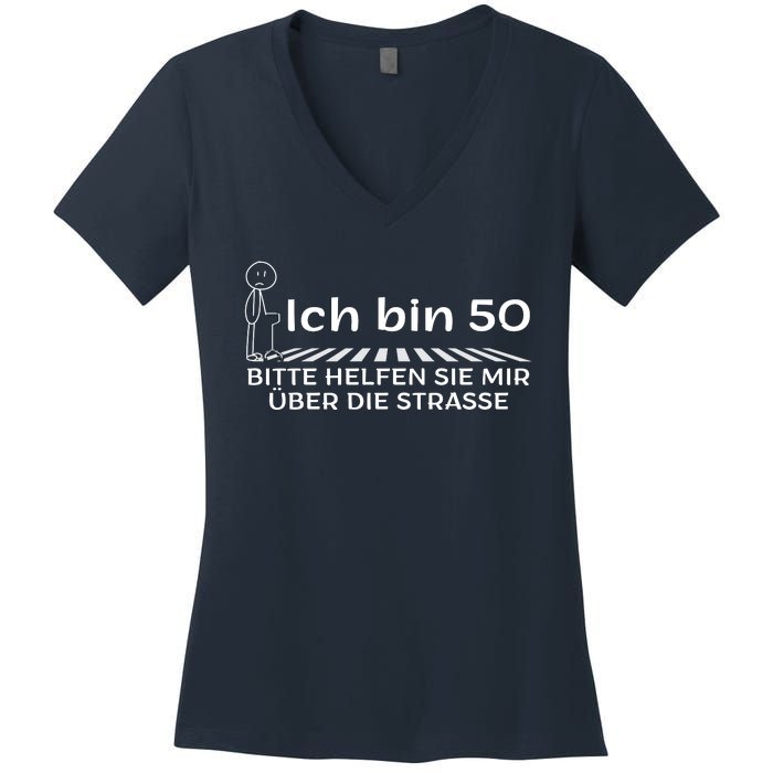 Ich Bin 50 Bitte Helfen Sie Mir üBer Die Strasse Women's V-Neck T-Shirt