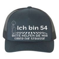 Ich Bin 54 Bitte Helfen Sie Mir üBer StraßE 54th Birthday Yupoong Adult 5-Panel Trucker Hat