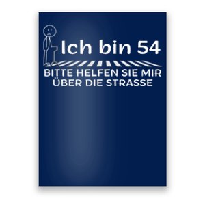 Ich Bin 54 Bitte Helfen Sie Mir üBer StraßE 54th Birthday Poster