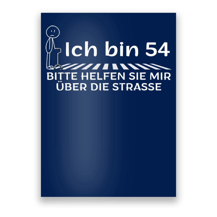 Ich Bin 54 Bitte Helfen Sie Mir üBer StraßE 54th Birthday Poster