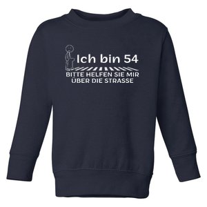 Ich Bin 54 Bitte Helfen Sie Mir üBer StraßE 54th Birthday Toddler Sweatshirt