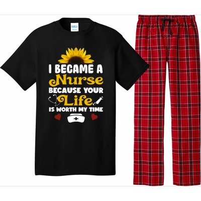 I Became A Nurse Because Of Your Life Is Worth My Time Gift Pajama Set