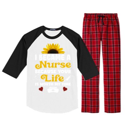 I Became A Nurse Because Of Your Life Is Worth My Time Gift Raglan Sleeve Pajama Set