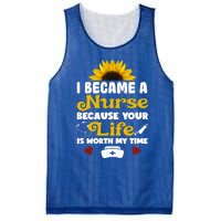 I Became A Nurse Because Of Your Life Is Worth My Time Gift Mesh Reversible Basketball Jersey Tank