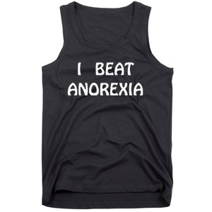 I Beat Anorexia Tank Top