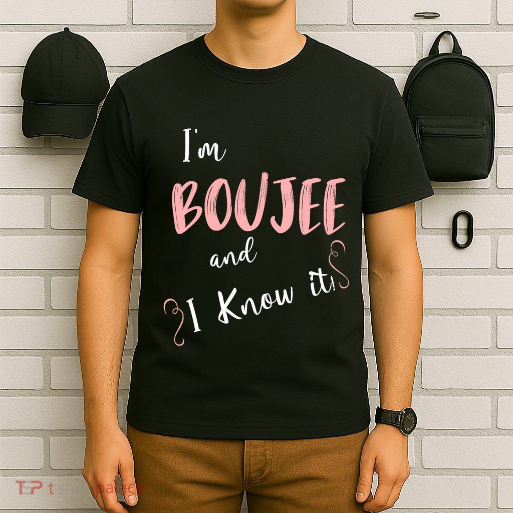 IM Boujee And I Know It T-Shirt