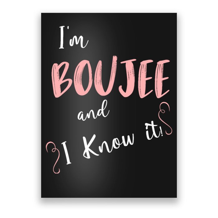 IM Boujee And I Know It Poster