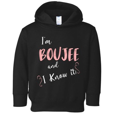 IM Boujee And I Know It Toddler Hoodie