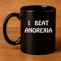 I Beat Anorexia 11oz C Handle Ceramic Mug