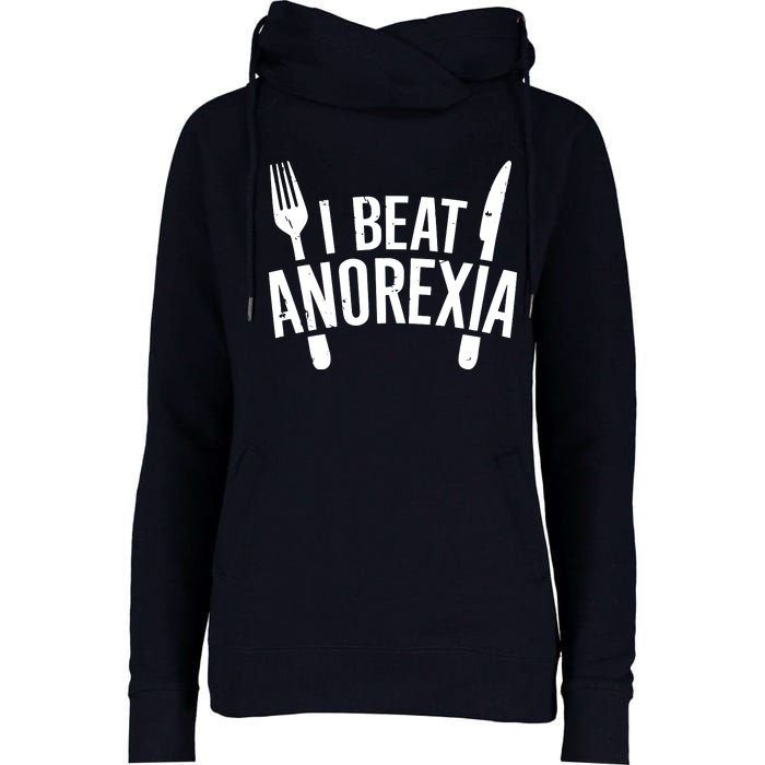 I Beat Anorexia Womens Funnel Neck Pullover Hood