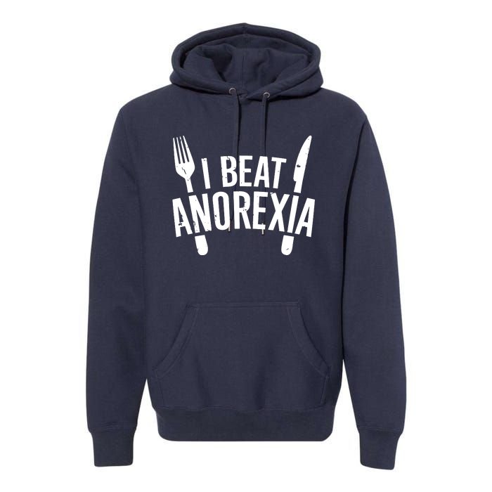 I Beat Anorexia Premium Hoodie